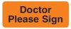 Doctor Please Sign (Fluorescent Orange Black Print) Alert Label