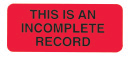 This is an Incomplete Record (Fluorescent Orange) Alert Label